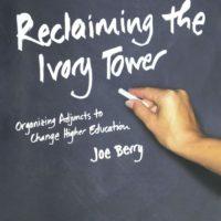 Reclaiming the Ivory Tower: Organizing Adjuncts to Change Higher Education